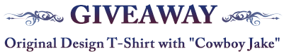 GIVEAWAY：Original Design T-Shirt with Cowboy Jake